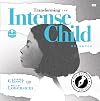 Transforming the Intense Child Workbook