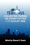 Terminus: Collected Papers on Harry Potter, 7-11 August 2008