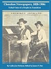 Cherokee Newspapers, 1828โ1906: Tribal Voice of a People in Transition