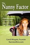 The Nanny Factor, A Parent's Guide to Finding the Right Nanny for Your Family