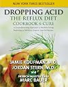 Dropping Acid: The Reflux Diet Cookbook & Cure