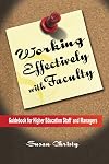 Working Effectively with Faculty: Guidebook for Higher Education Staff and Managers