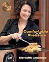 Comfortable Under Pressure: Pressure Cooker Meals: Recipes, Tips, and Explanations (The Blue Jean Chef)