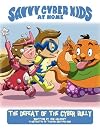 The Savvy Cyber Kids at Home: The Defeat of the Cyber Bully