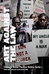 Art Against the Law (Chicago Social Practice History Series)