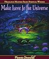Make Love to the Universe