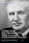 Dying for Joe McCarthy's Sins: The Suicide of Wyoming Senator Lester Hunt