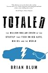 Totaled: The Billion-Dollar Crash of the Startup that Took on Big Auto, Big Oil and the World