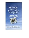 Old Librarians Never Die They Jump Out of Airplanes