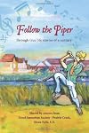 Follow the Piper: Through True Life Stories of a Century