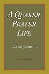 A Quaker Prayer Life