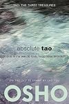 Absolute Tao: Subtle is the way to love, happiness and truth (TAO - The Three Treasures)