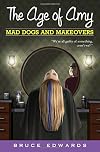 The Age of Amy: Mad Dogs and Makeovers