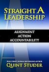 Straight A Leadership: Alignment Action Accountability