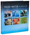 Fresh Water the Essence of Life (CEMEX Conservation Book Series)