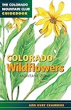 Colorado Wildflowers: Montane Zone (Colorado Mountain Club Field Guides)
