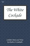 The White Cockade: Catholic Poetry and Verse