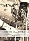 Disney's Grand Tour: Walt and Roy's European Vacation, Summer 1935