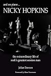And on Piano ...Nicky Hopkins: The Extraordinary Life of Rock's Greatest Session Man