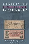 Collecting Confederate Paper Money - Field Edition 2014