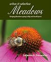 Urban and Suburban Meadows: Bringing Meadowscaping to Big and Small Spaces