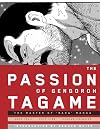 The Passion of Gengoroh Tagame: Master of Gay Erotic Manga, Vol. 1