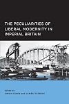 The Peculiarities of Liberal Modernity in Imperial Britain (Berkeley Series in British Studies)