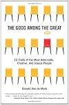 The Good Among the Great: 19 Traits of the Most Admirable, Creative, and Joyous People