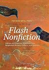The Rose Metal Press Field Guide to Writing Flash Nonfiction: Advice and Essential Exercises from Respected Writers, Editors, and Teachers