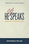 He Still Speaks