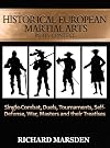 Historical European Martial Arts in its Context: Single-Combat, Duels, Tournaments, Self-Defense, War, Masters and their Treatises