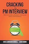 Cracking the PM Interview: How to Land a Product Manager Job in Technology (Cracking the Interview & Career)