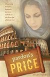 Pardon's Price: One Young Woman's Dramatic Journey of Faith as She Faces the Ultimate Test