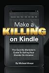 Make a Killing on Kindle (Without Blogging, Facebook or Twitter)
