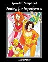 Spandex Simplified: Sewing for Superheroes