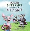 We're All Different but We're All Kitty Cats: First Day of School