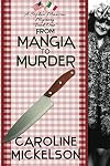 From Mangia to Murder