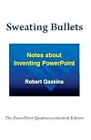 Sweating Bullets: Notes about Inventing PowerPoint