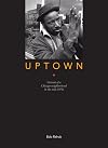 Uptown: Portrait of a Chicago Neighborhood In the mid-1970s