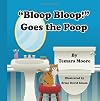 "Bloop, Bloop!" Goes the Poop