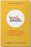 Lead Small: Five Big Ideas Every Small Group Leader Needs to Know