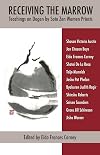 Receiving the Marrow: Teachings on Dogen by Soto Zen Women Priests