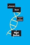 The Human Beast...through the lens of evolution