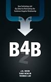 B4B: How Technology and Big Data Are Reinventing the Customer-Supplier Relationship
