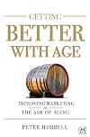 Getting Better with Age: Improving Marketing in the Age of Aging