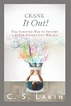 Crank It Out!: The Surefire Way to Become a Super-Productive Writer
