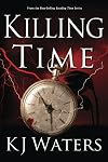 Killing Time: A Time Travel Adventure through a Hurricane (Stealing Time Series)