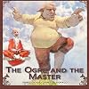 The Ogre and the Master