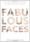 Fabulous Faces: From Motivation to Transformation Through Facial Plastic Surgery