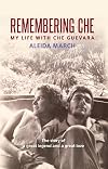 Remembering Che: My Life with Che Guevara